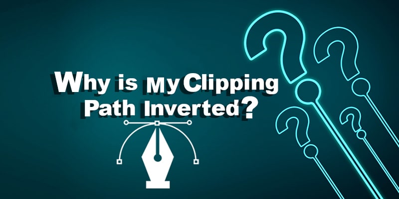 Why My Clipping Path is Inverted - Solved Easy Way