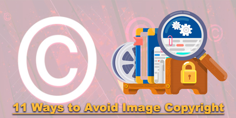 11 Ways to Avoid Image Copyright