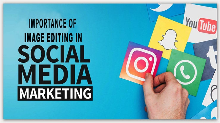 Image Editing on Social Media Marketing