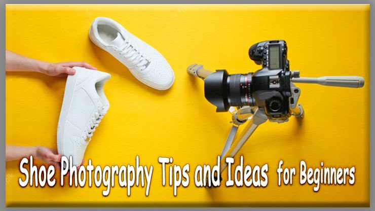 Shoe Photography Tips
